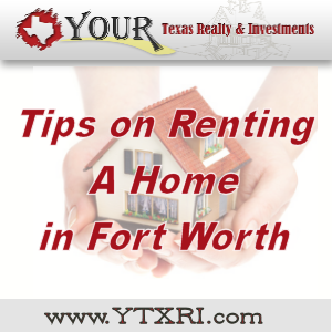 Tips on Renting A Home in Fort Worth